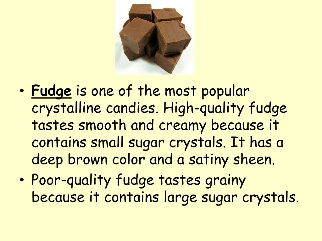 fudge is one of the most popular crystalline