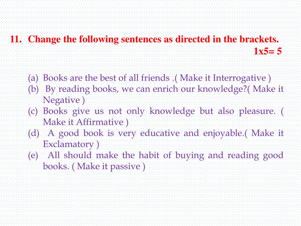 11 change the following sentences as directed