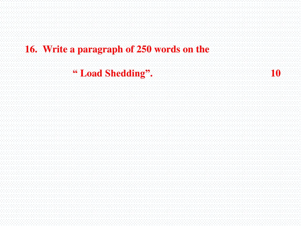 16 write a paragraph of 250 words on the load