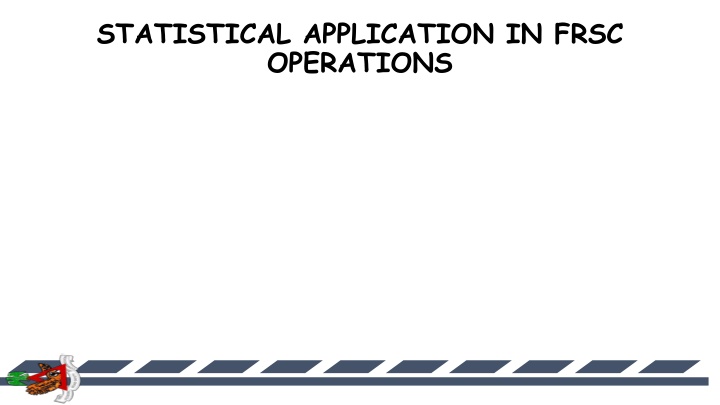 statistical application in frsc operations