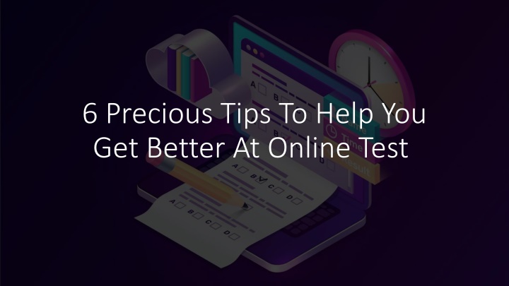 6 precious tips to help you get better at online