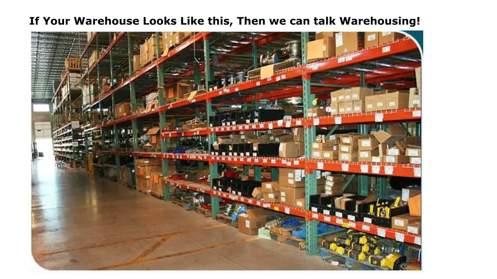 if your warehouse looks like this then