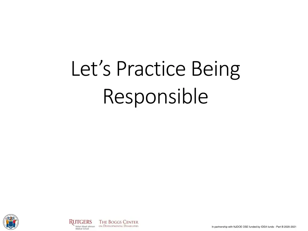 let s practice being responsible