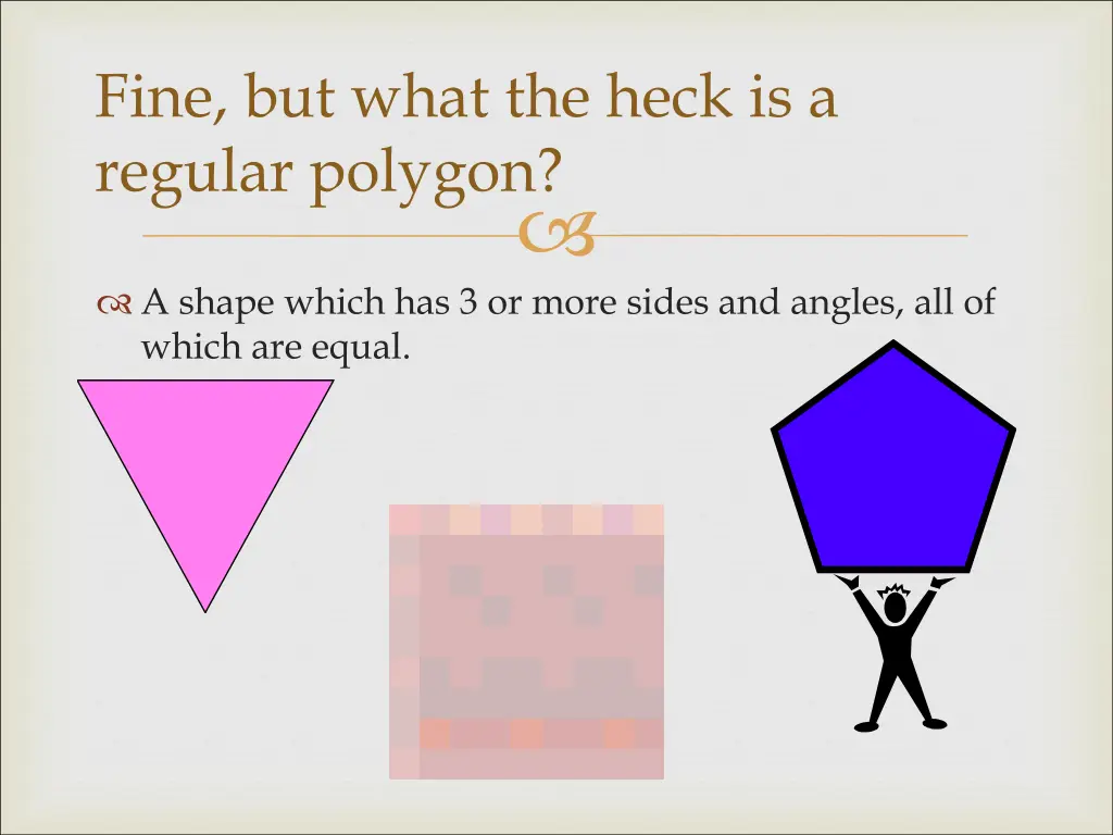 fine but what the heck is a regular polygon