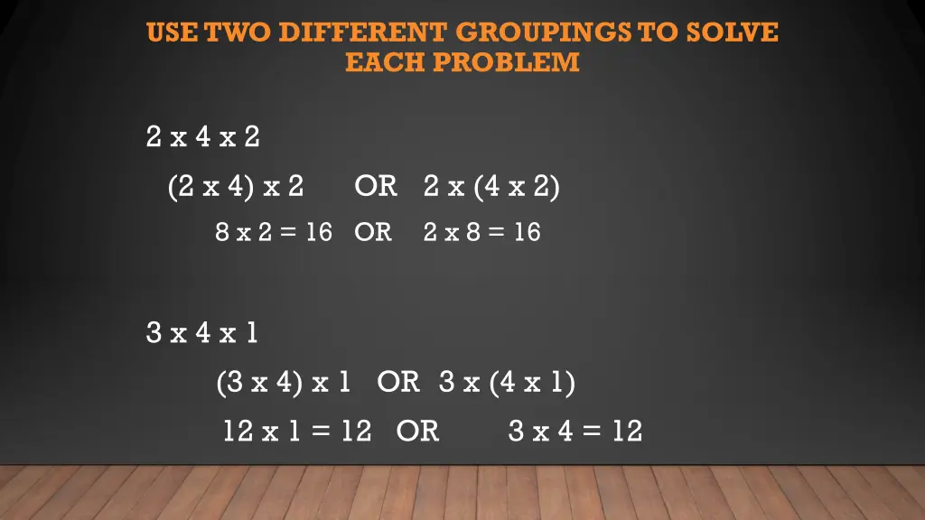 use two different groupings to solve each problem