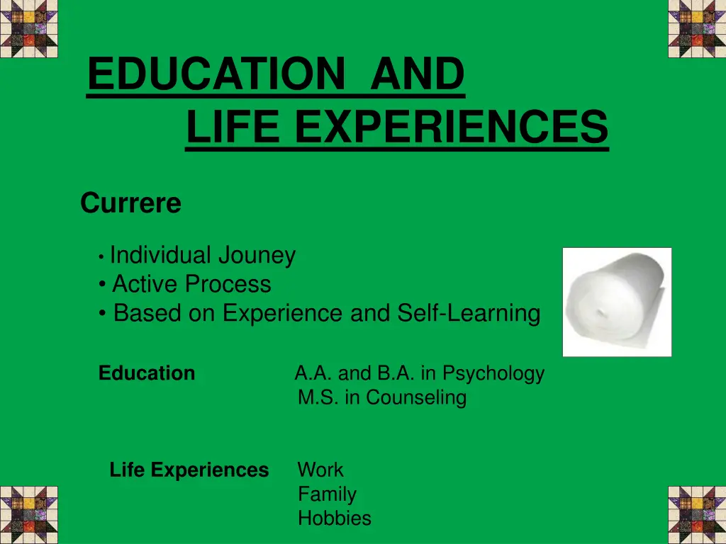 education and life experiences