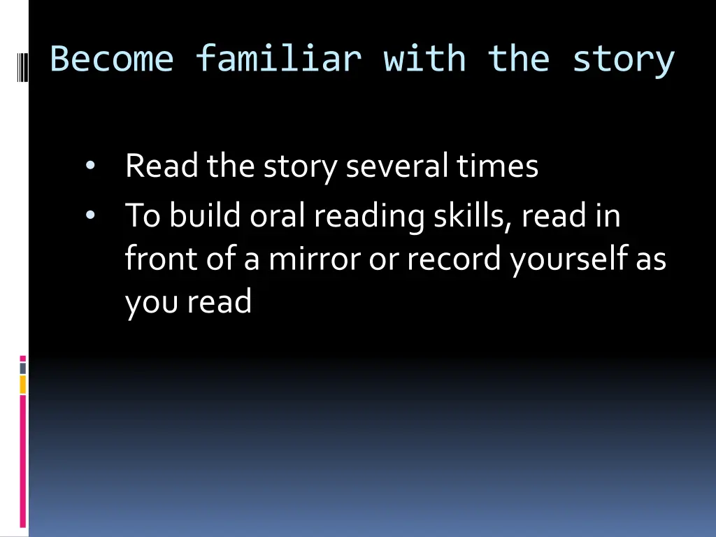 become familiar with the story