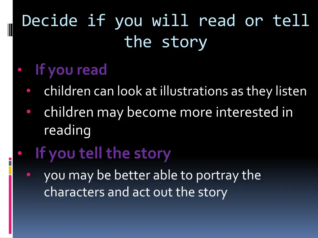 decide if you will read or tell the story