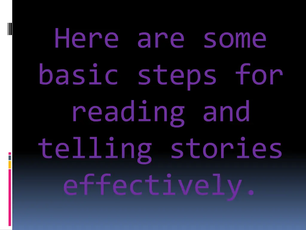 here are some basic steps for reading and telling