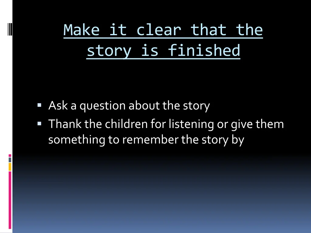 make it clear that the story is finished