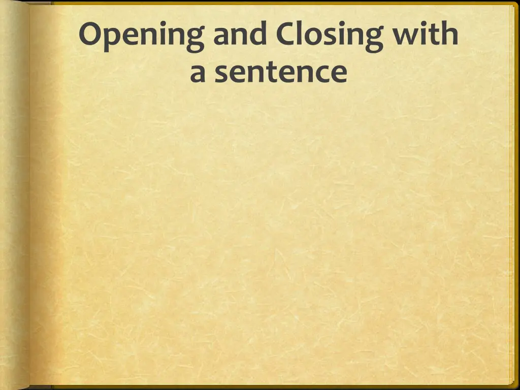 opening and closing with a sentence