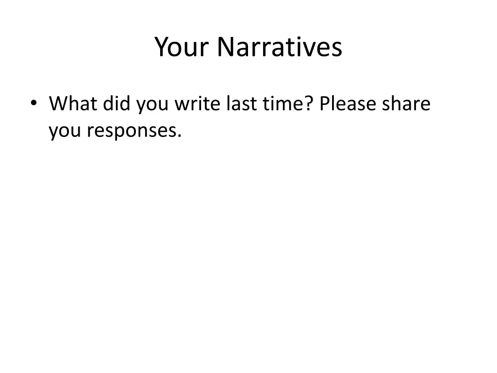 your narratives