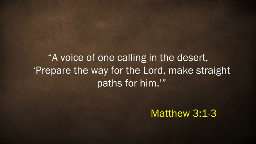 a voice of one calling in the desert prepare