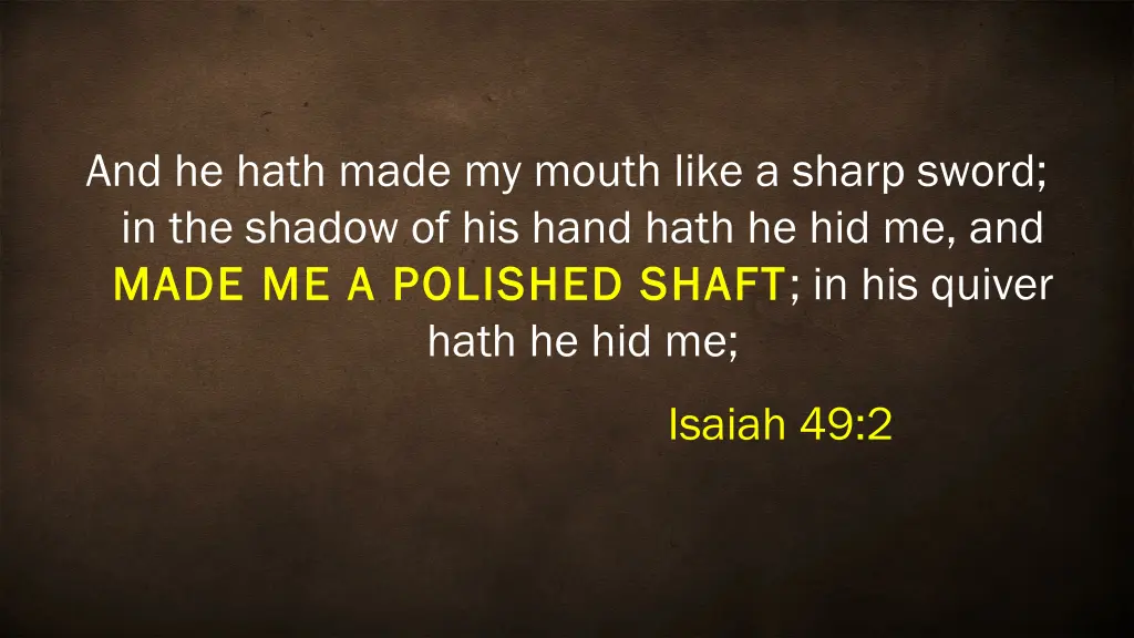 and he hath made my mouth like a sharp sword 1