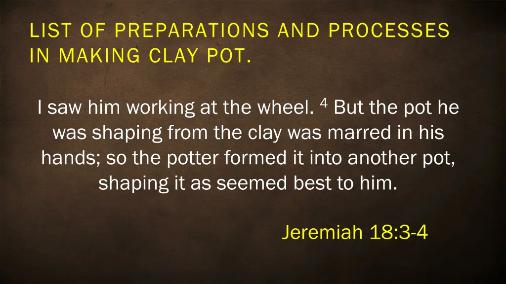 list of preparations and processes in making clay