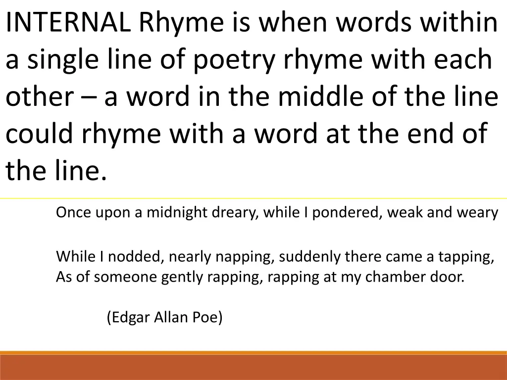 internal rhyme is when words within a single line