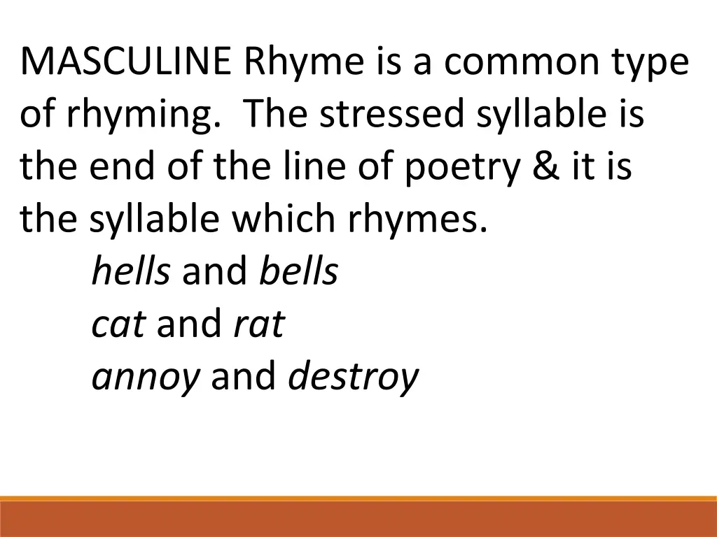 masculine rhyme is a common type of rhyming