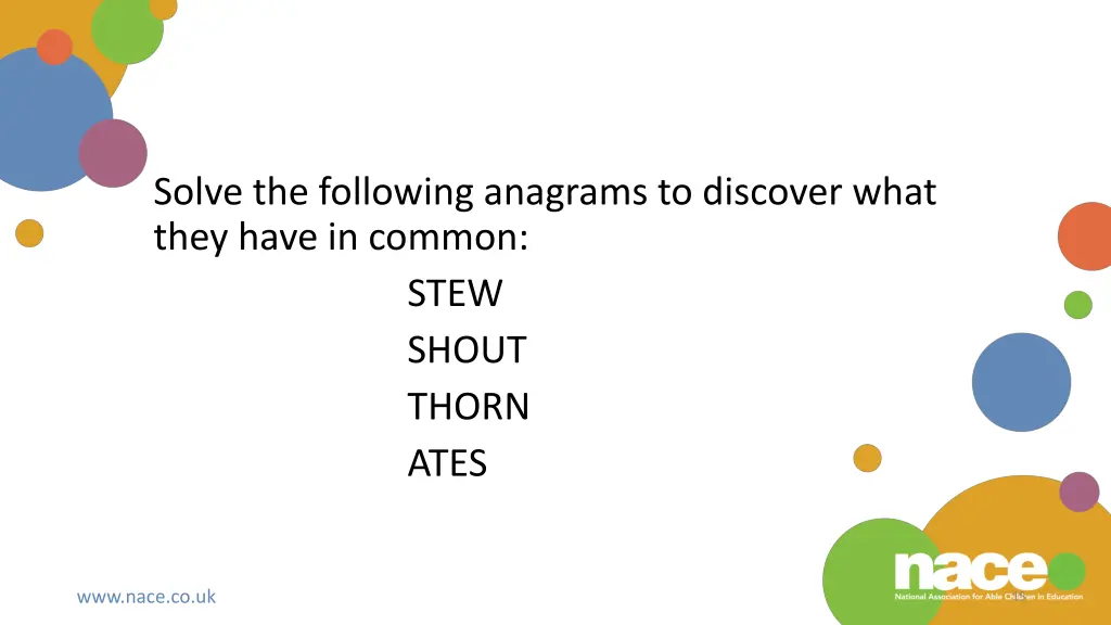 solve the following anagrams to discover what