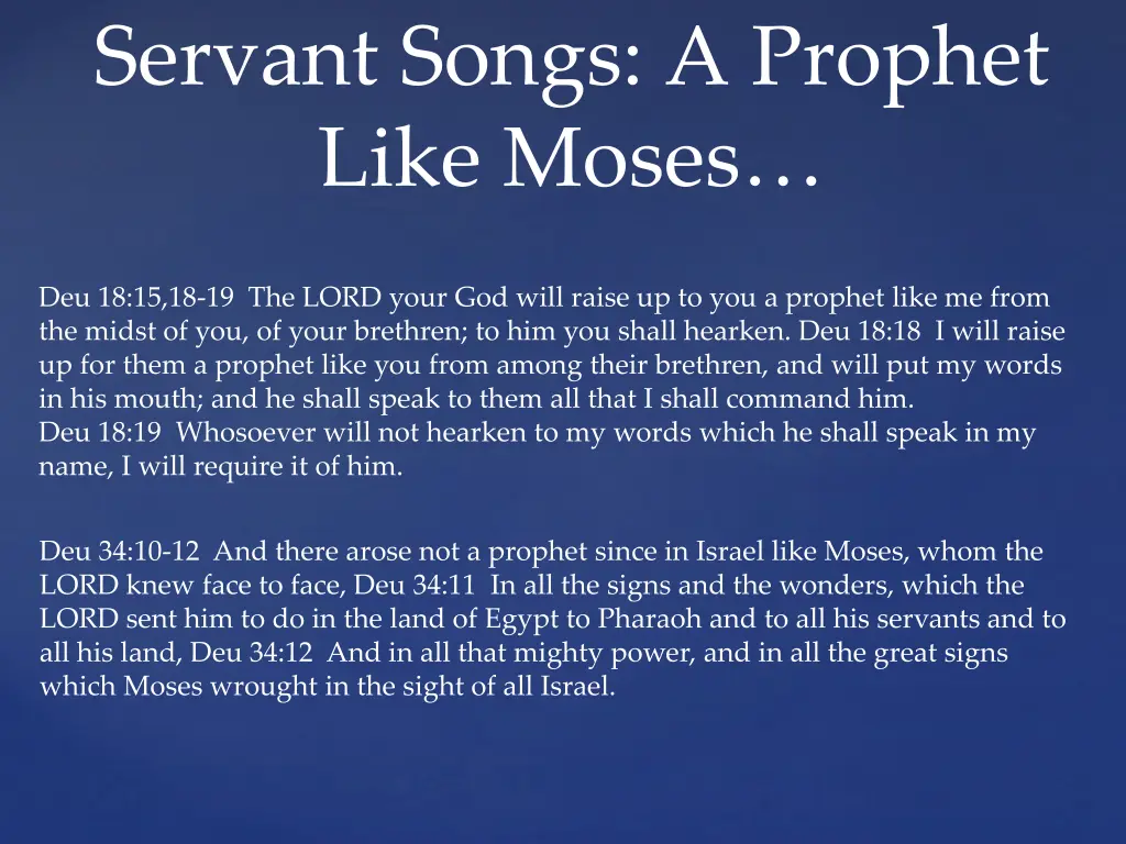 servant songs a prophet like moses