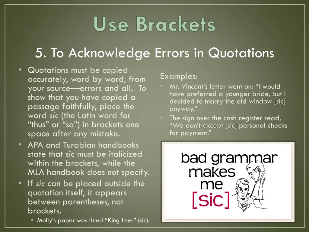 use brackets 5 to acknowledge errors in quotations