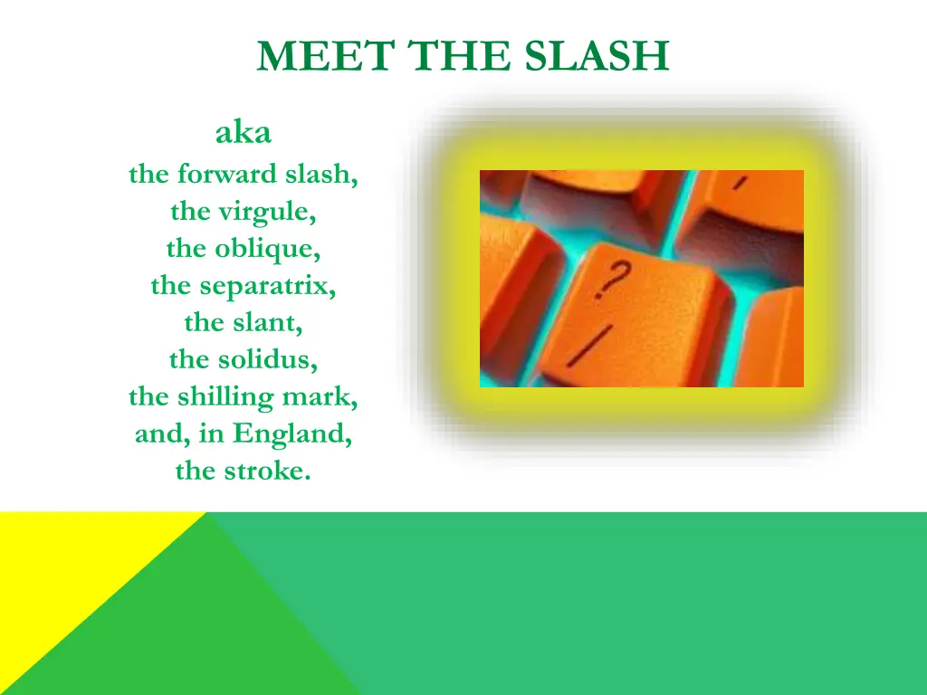 meet the slash