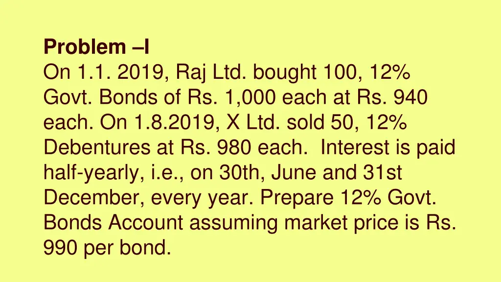 problem i on 1 1 2019 raj ltd bought 100 12 govt