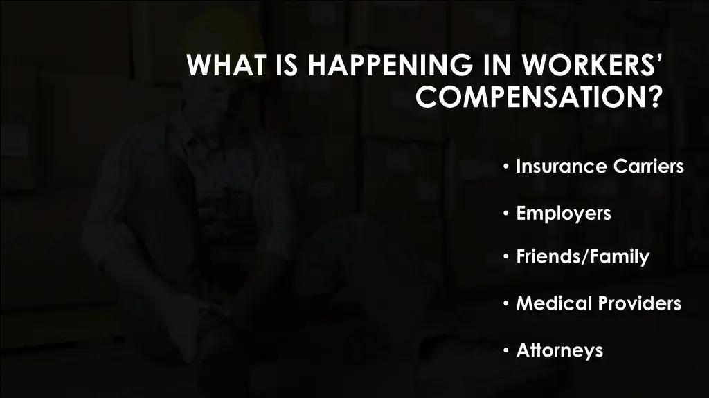 what is happening in workers compensation