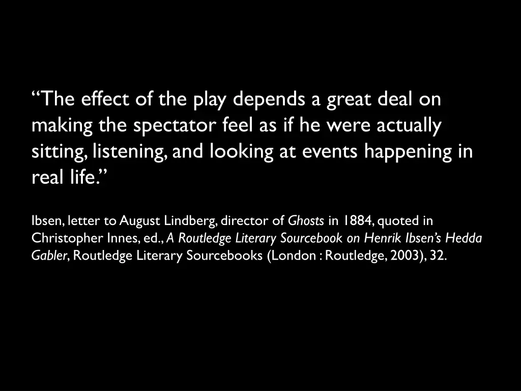 the effect of the play depends a great deal