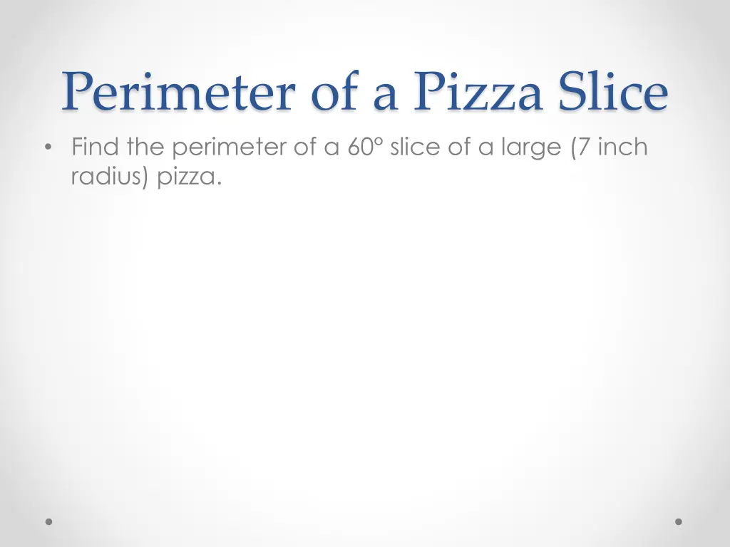 perimeter of a pizza slice find the perimeter