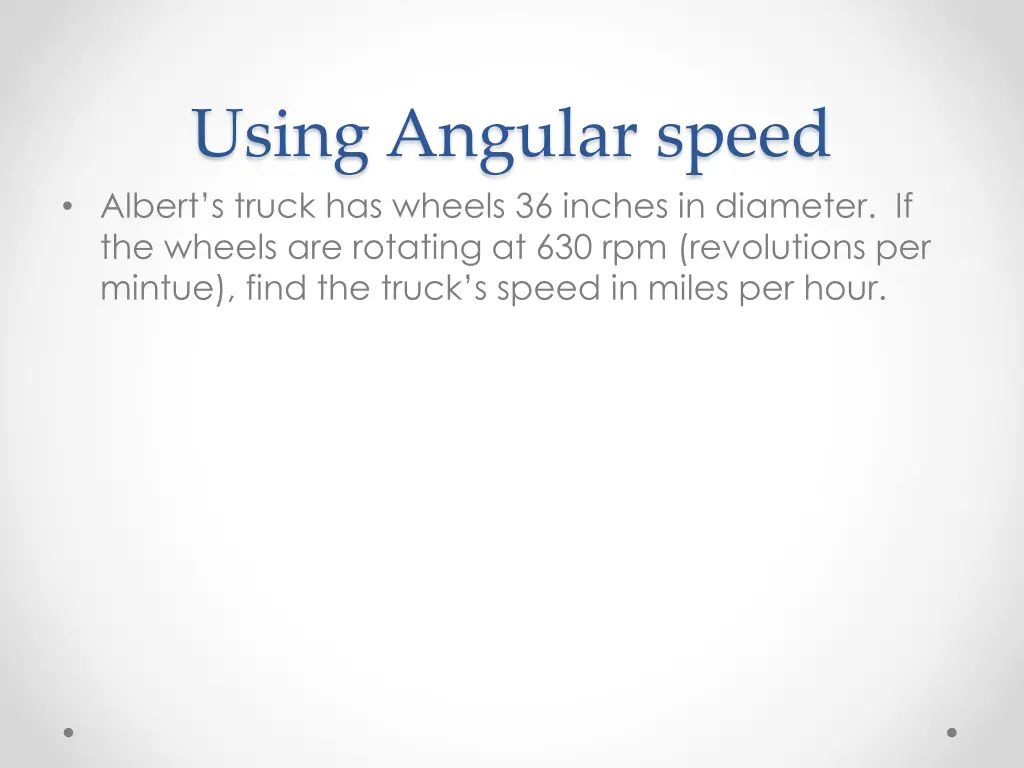 using angular speed albert s truck has wheels