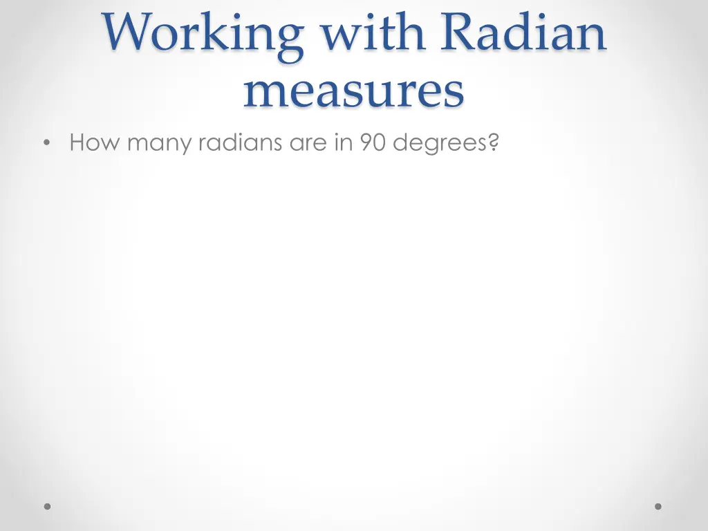 working with radian measures how many radians