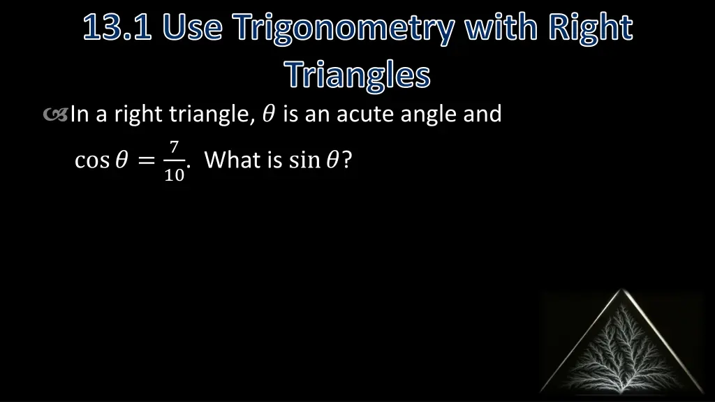 13 1 use trigonometry with right triangles 2