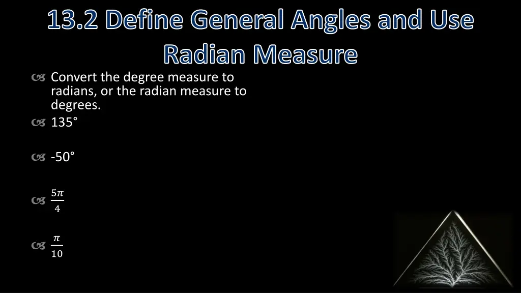 13 2 define general angles and use radian measure 5