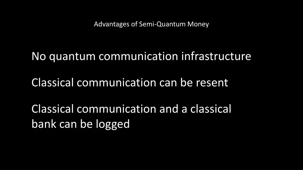 advantages of semi quantum money