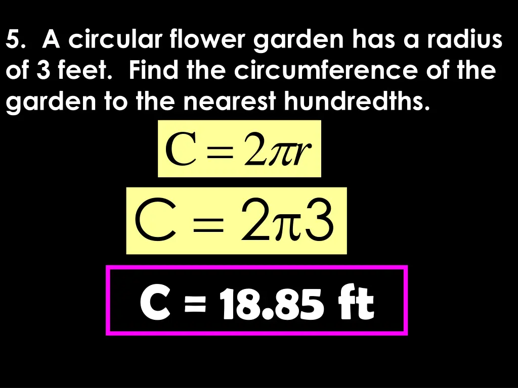 5 a circular flower garden has a radius of 3 feet