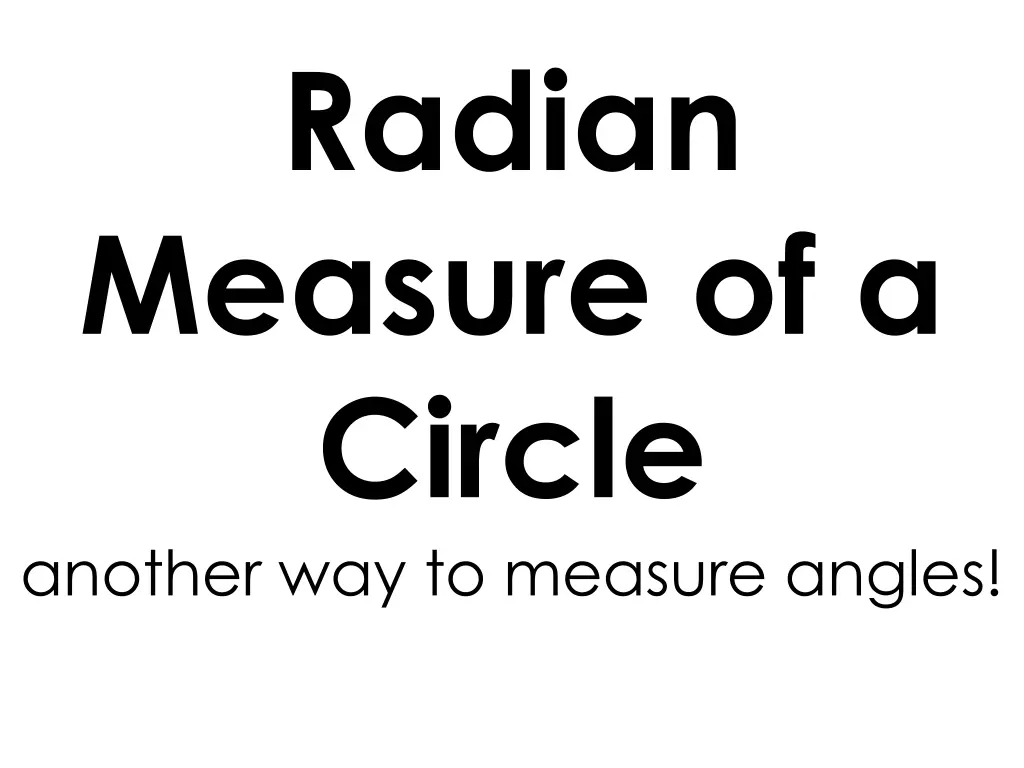 radian measure of a circle another way to measure