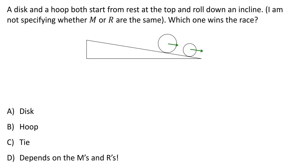 a disk and a hoop both start from rest