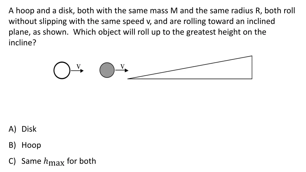 a hoop and a disk both with the same mass