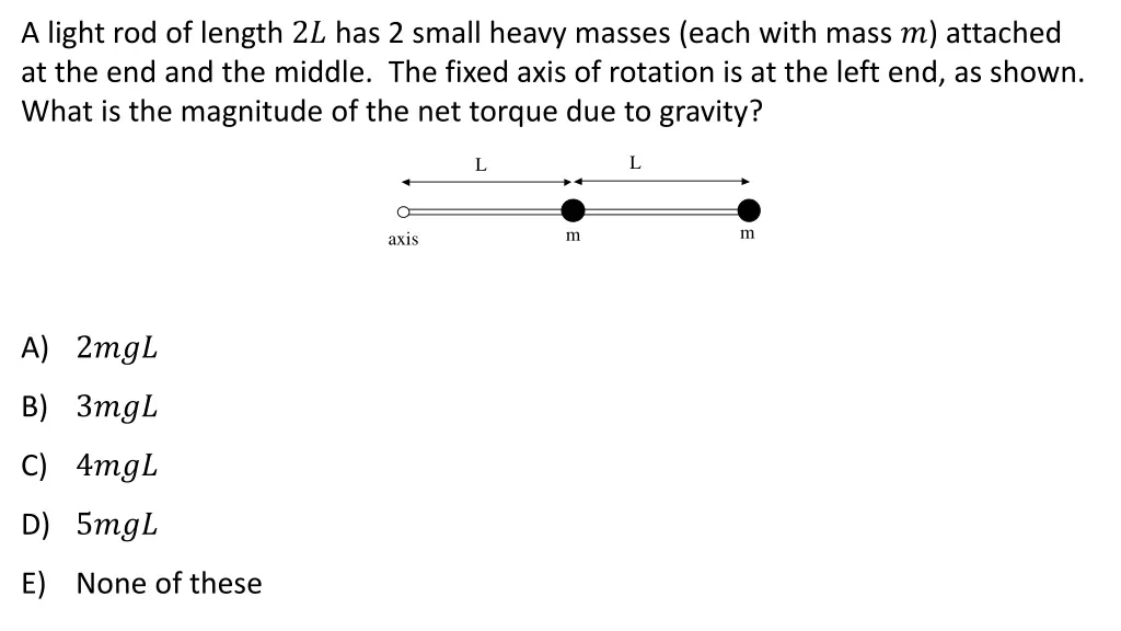 a light rod of length 2 has 2 small heavy masses 1