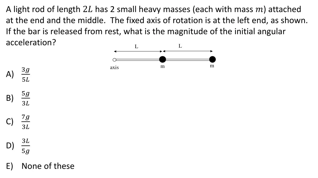 a light rod of length 2 has 2 small heavy masses 2