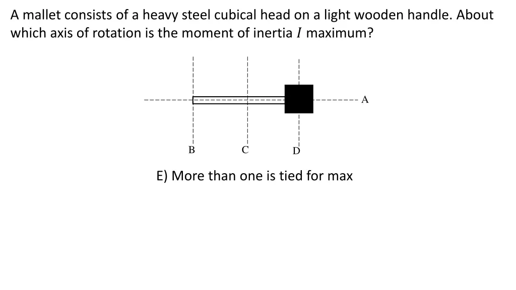 a mallet consists of a heavy steel cubical head