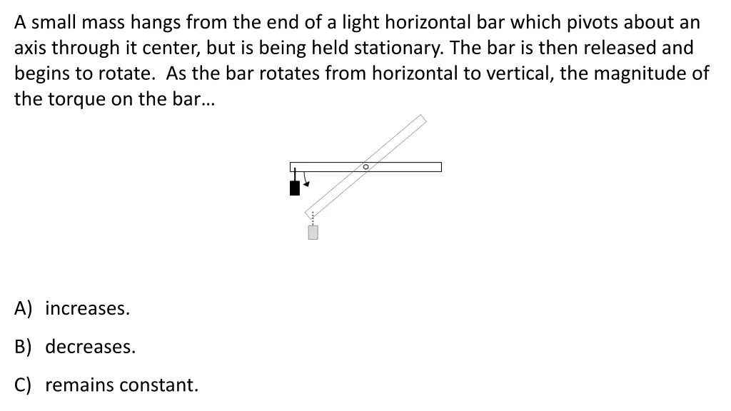 a small mass hangs from the end of a light