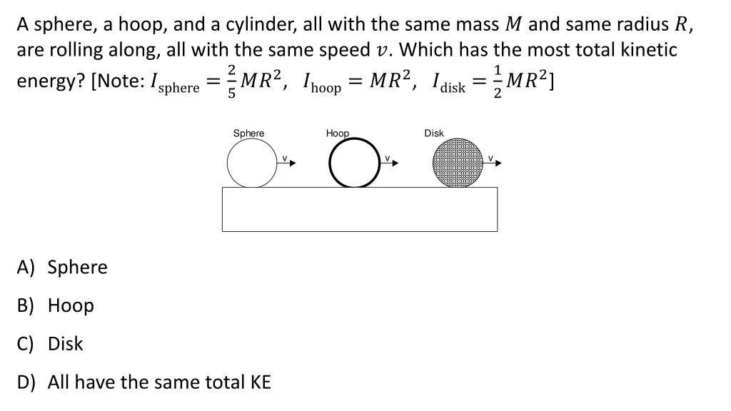 a sphere a hoop and a cylinder all with the same