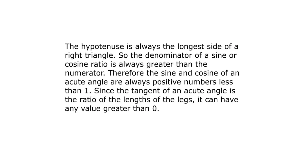 the hypotenuse is always the longest side