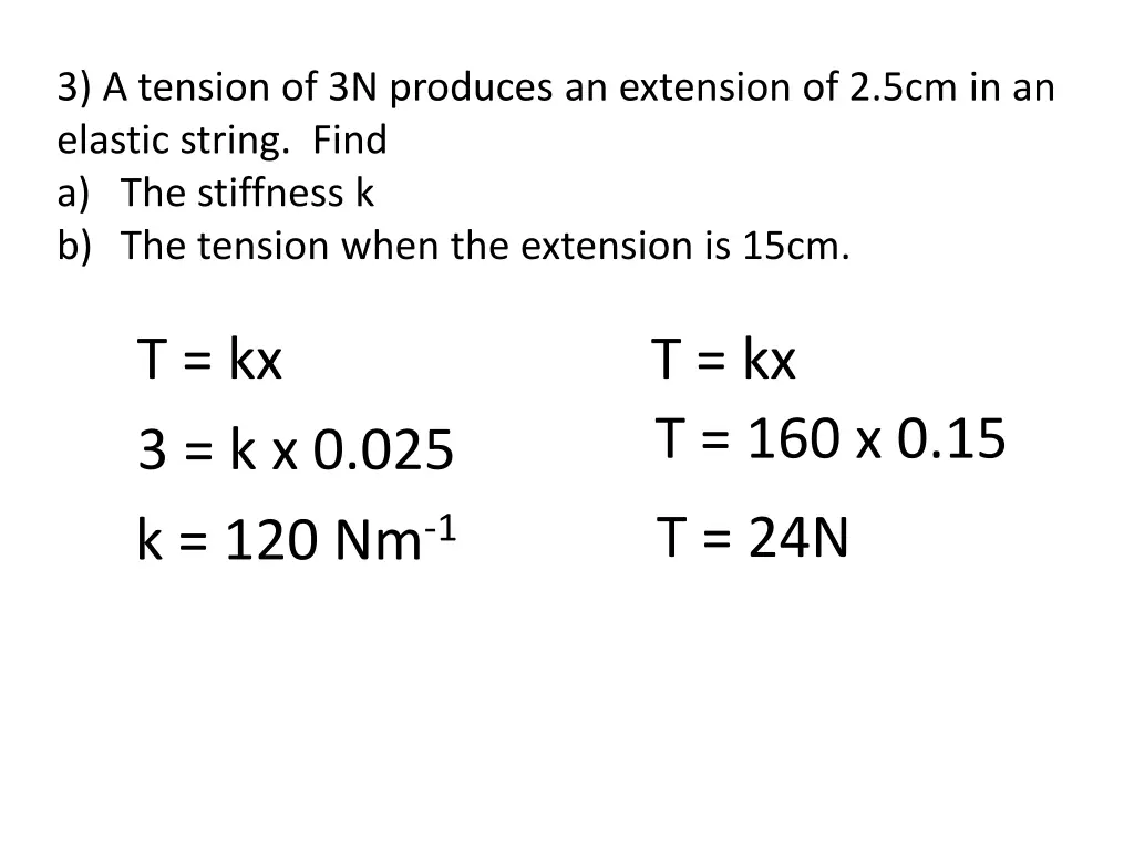 3 a tension of 3n produces an extension