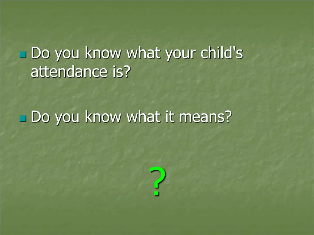 do you know what your child s attendance is