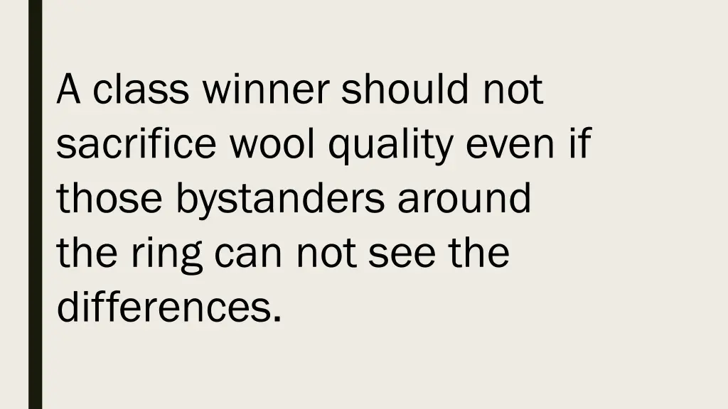 a class winner should not sacrifice wool quality