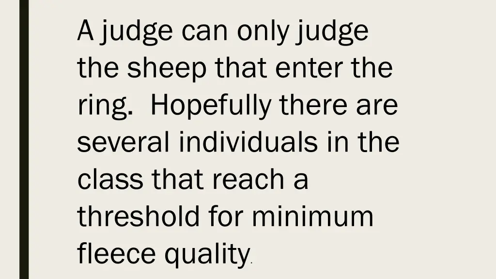 a judge can only judge the sheep that enter