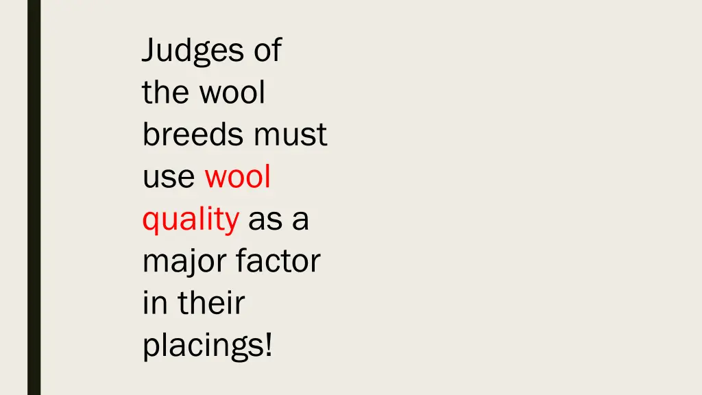 judges of the wool breeds must use wool quality