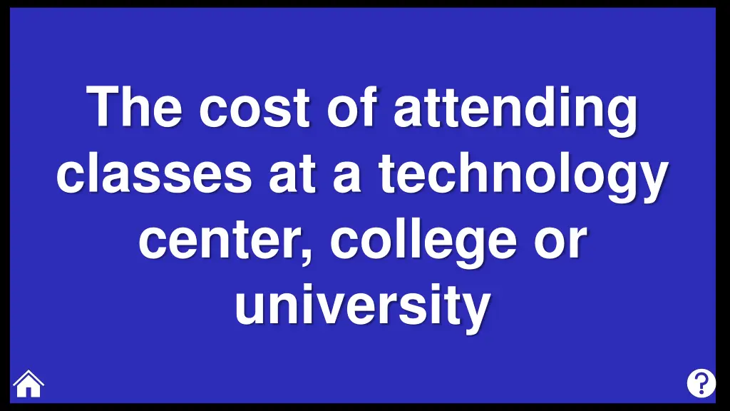 the cost of attending classes at a technology